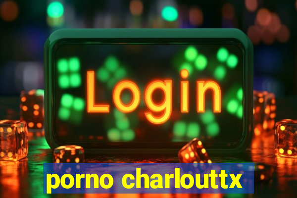 porno charlouttx